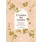 A L'OMBRE DES CERISIERS. 100 PENSEES JAPONAISES POUR S'EPANOUIR, Mangue Athéna