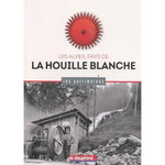 LES ALPES, PAYS DE LA HOUILLE BLANCHE, Vincent Sylvie