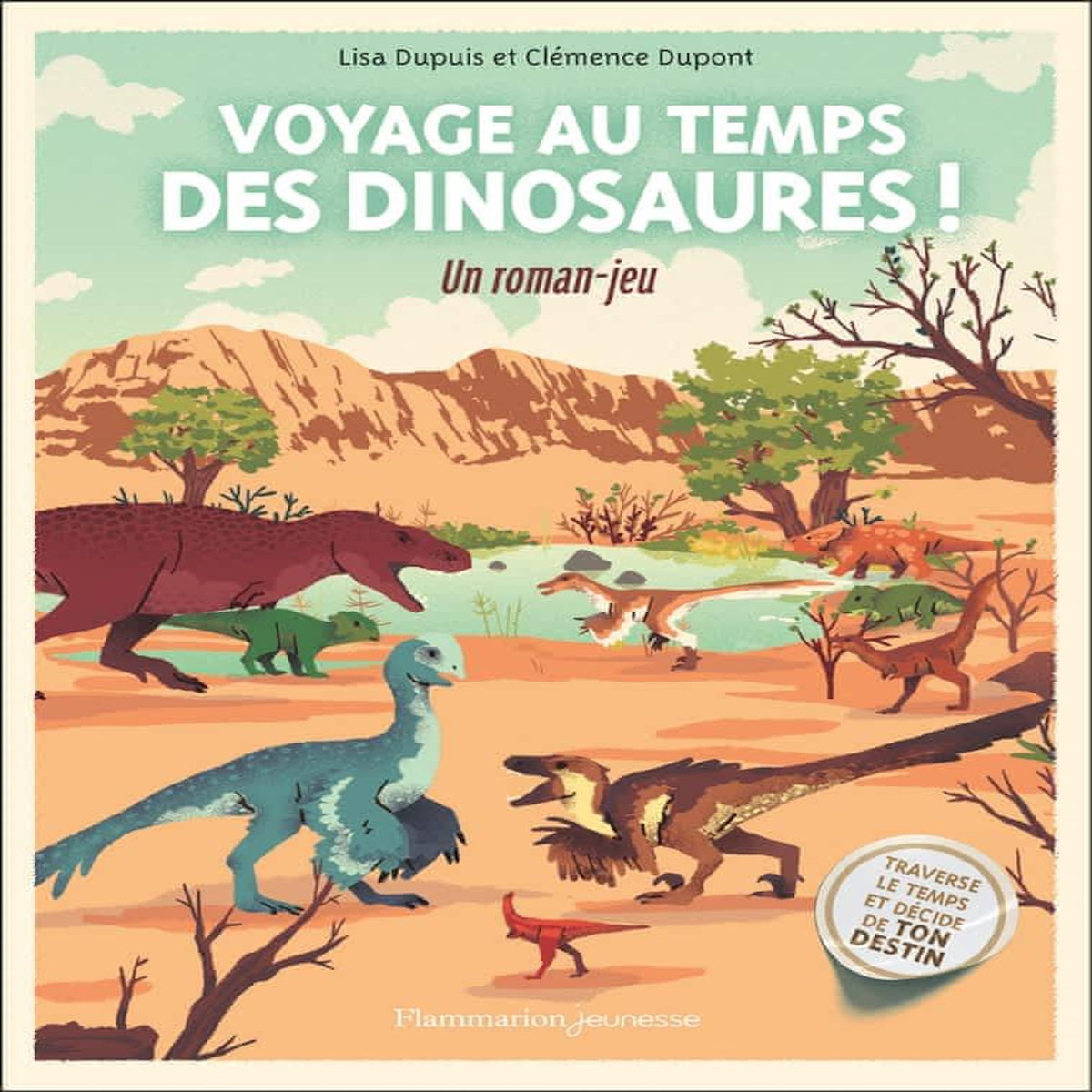 VOYAGE AU TEMPS DES DINOSAURES ! UN ROMAN-JEU, Dupuis Lisa