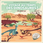 VOYAGE AU TEMPS DES DINOSAURES ! UN ROMAN-JEU, Dupuis Lisa