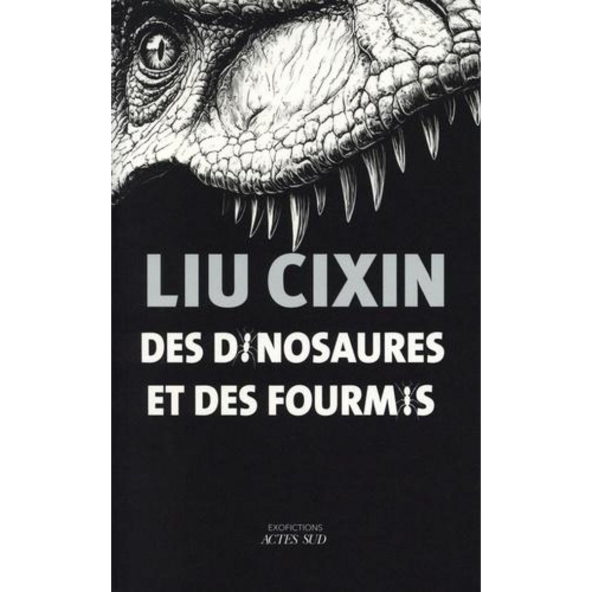 DES DINOSAURES ET DES FOURMIS, Liu Cixin