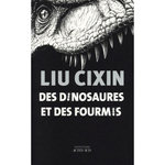 DES DINOSAURES ET DES FOURMIS, Liu Cixin