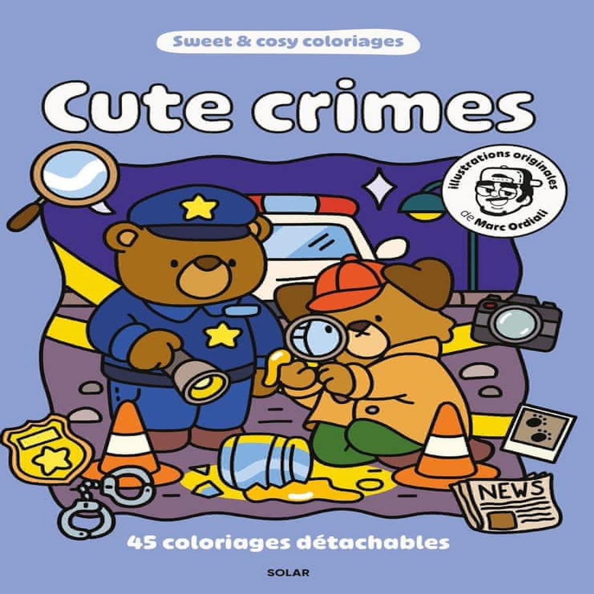 CUTE CRIMES. 45 COLORIAGES DETACHABLES, Ordiali Marc
