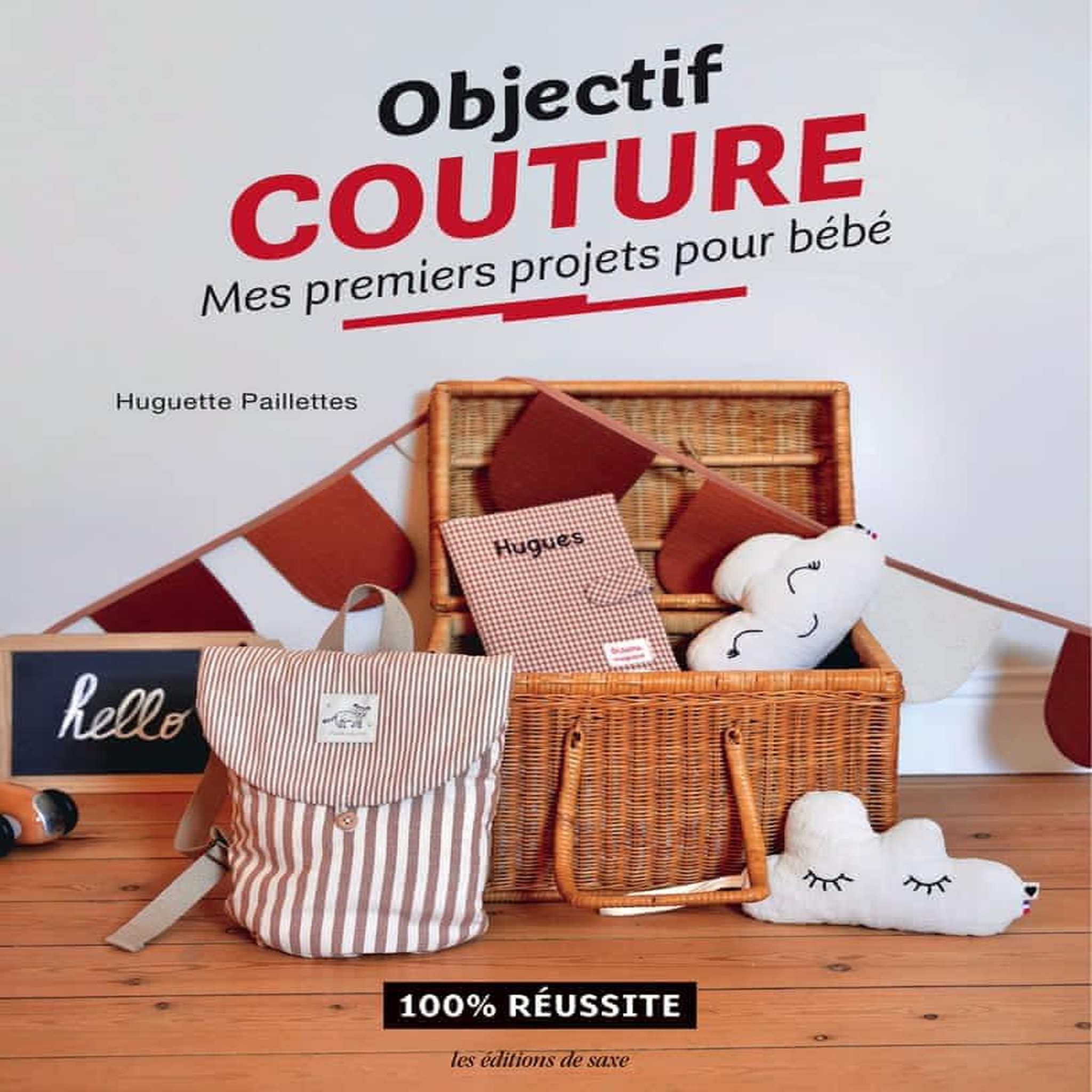 OBJECTIF COUTURE. MES PREMIERS PROJETS POUR BEBE, Chaffiot Clémence
