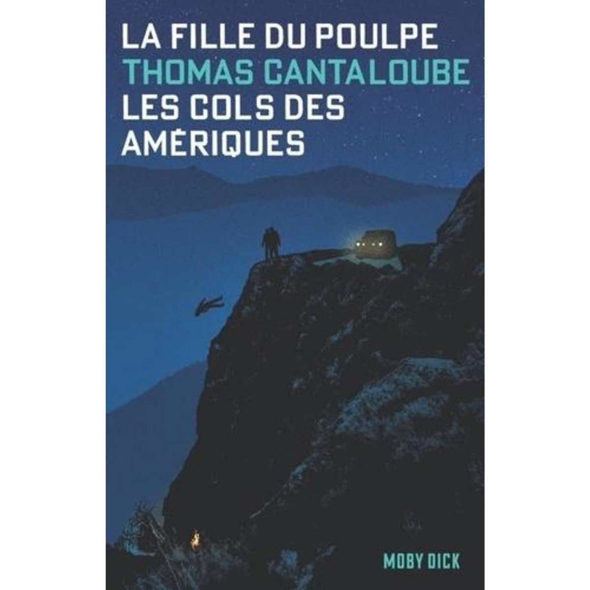 LA FILLE DU POULPE TOME 1 : LES COLS DES AMERIQUES, Cantaloube Thomas