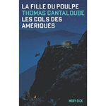 LA FILLE DU POULPE TOME 1 : LES COLS DES AMERIQUES, Cantaloube Thomas