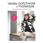 VESTES PATCHWORK & MATELASSE. 8 MODELES MIX & MATCH DU XS AU XXXL, Aime comme Marie
