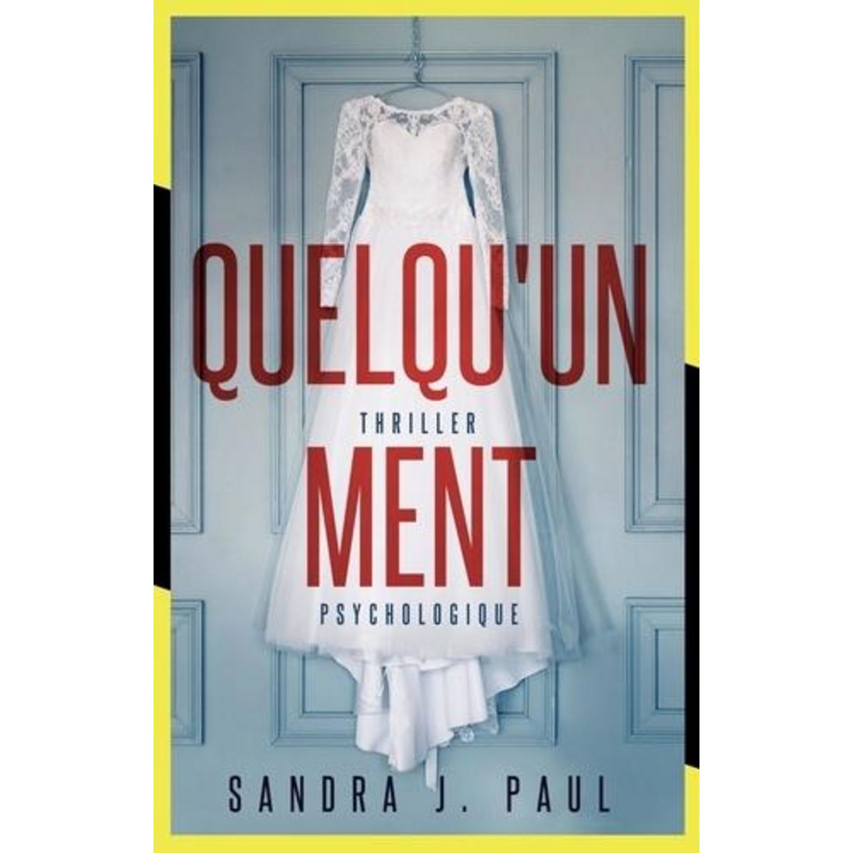 QUELQU'UN MENT, Paul Sandra J.