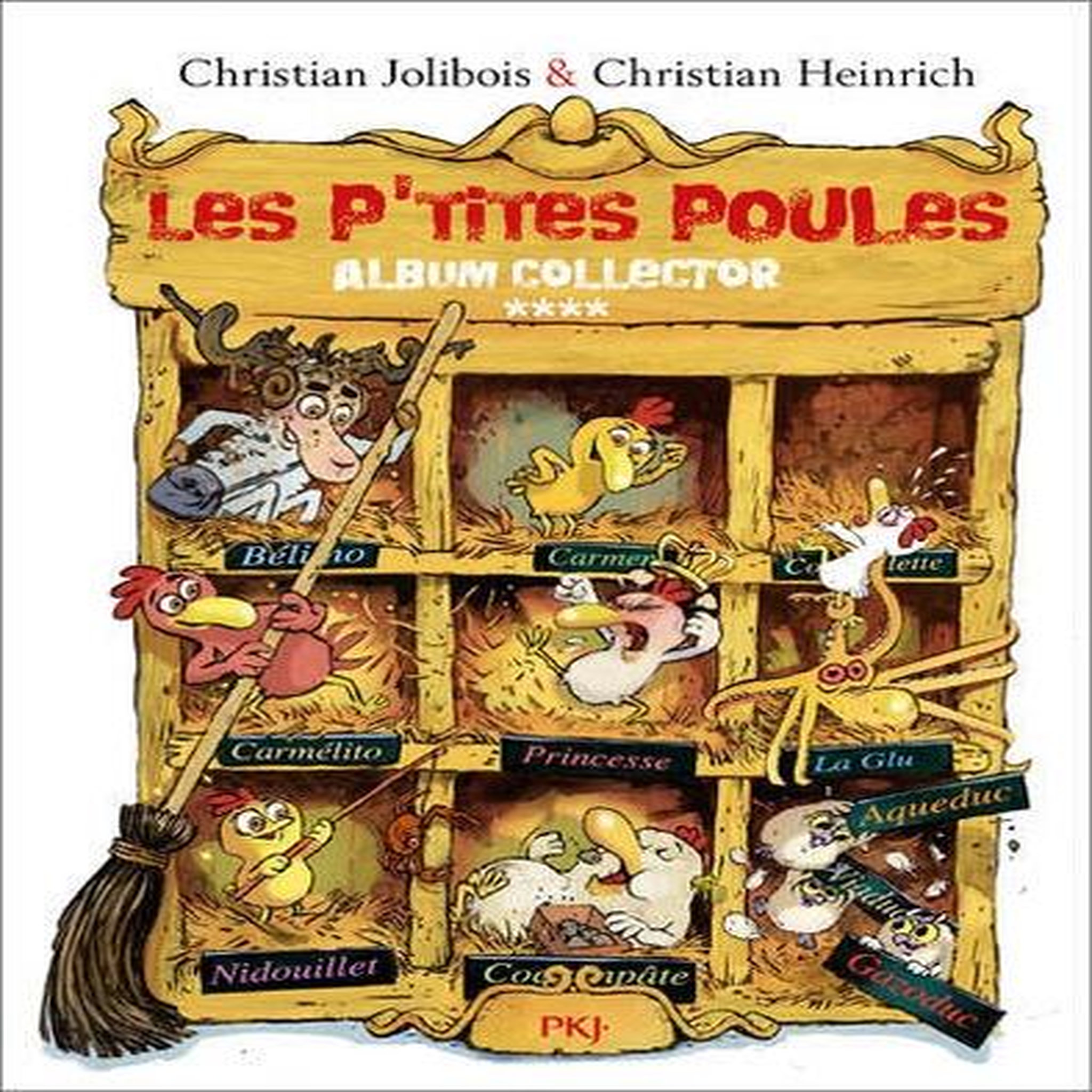 LES P'TITES POULES : ALBUM COLLECTOR 4. LE POULE AU BOIS DORMANT ; LES P'TITES POULES ET L'ILE DE TOUTEGRATOS ; LES P'TITES POULES ET LA CABANE MALEFIQUE ; LES P'TITES POULES ET LA FAMILLE MALPOULIE, Jolibois Christian