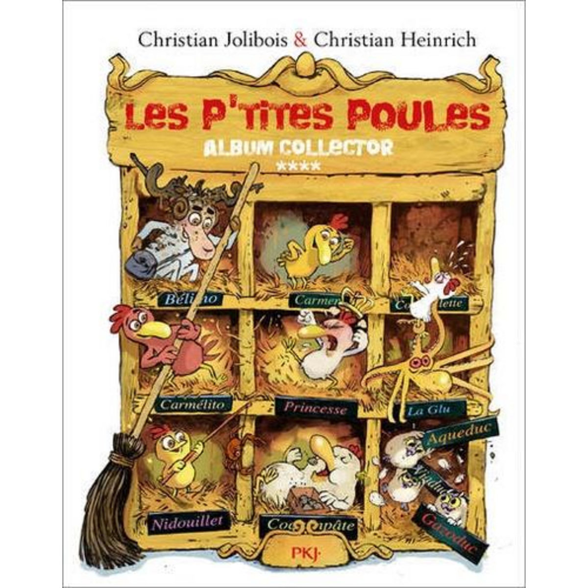LES P'TITES POULES : ALBUM COLLECTOR 4. LE POULE AU BOIS DORMANT ; LES P'TITES POULES ET L'ILE DE TOUTEGRATOS ; LES P'TITES POULES ET LA CABANE MALEFIQUE ; LES P'TITES POULES ET LA FAMILLE MALPOULIE, Jolibois Christian