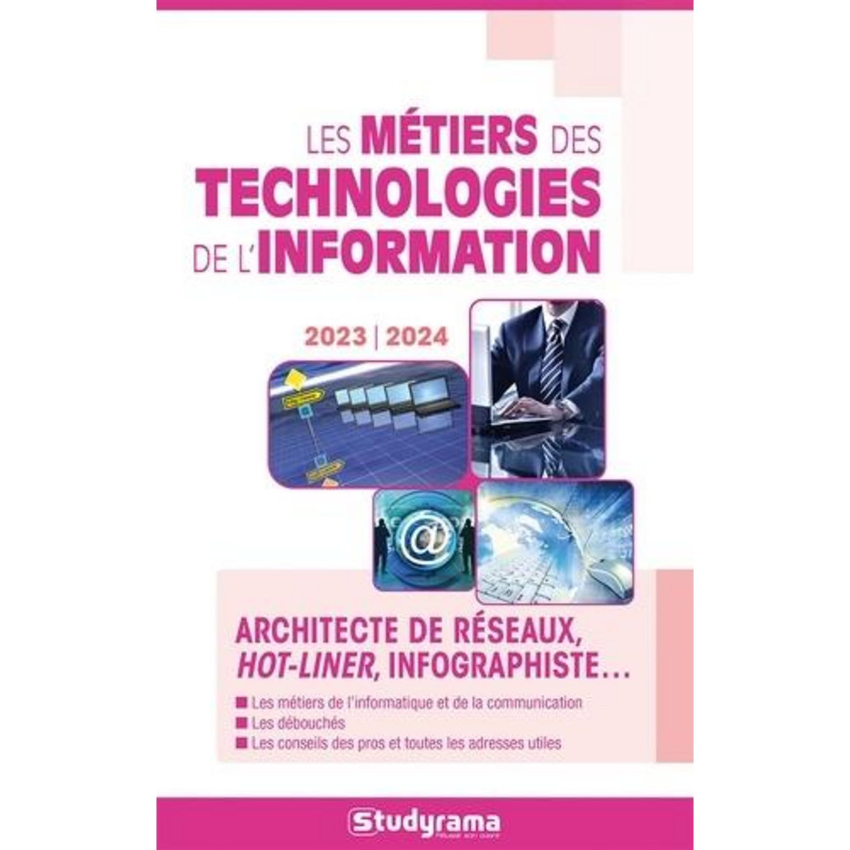 LES METIERS DES TECHNOLOGIES DE L'INFORMATION ET DU NUMERIQUE. EDITION 2023-2024, Studyrama