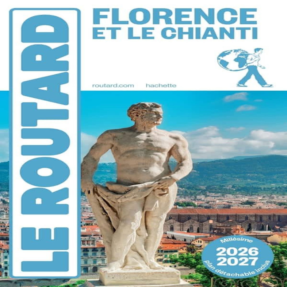 FLORENCE ET LE CHIANTI. EDITION 2026-2027. AVEC 1 PLAN DETACHABLE, Le Routard