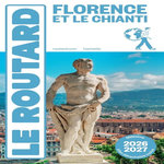 FLORENCE ET LE CHIANTI. EDITION 2026-2027. AVEC 1 PLAN DETACHABLE, Le Routard