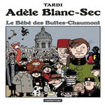 ADELE BLANC-SEC TOME 10 : LE BEBE DES BUTTES-CHAUMONT, Tardi