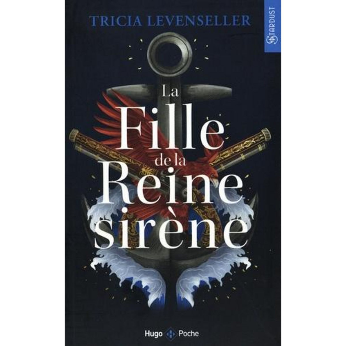 LA FILLE DU ROI PIRATE TOME 2 : LA FILLE DE LA REINE SIRENE, Levenseller Tricia