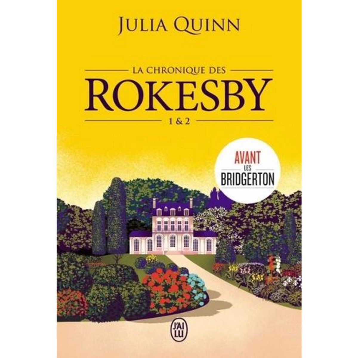 LA CHRONIQUE DES ROKESBY TOMES 1 & 2 : A CAUSE DE BRIDGERTON ; UN PETIT MENSONGE, Quinn Julia