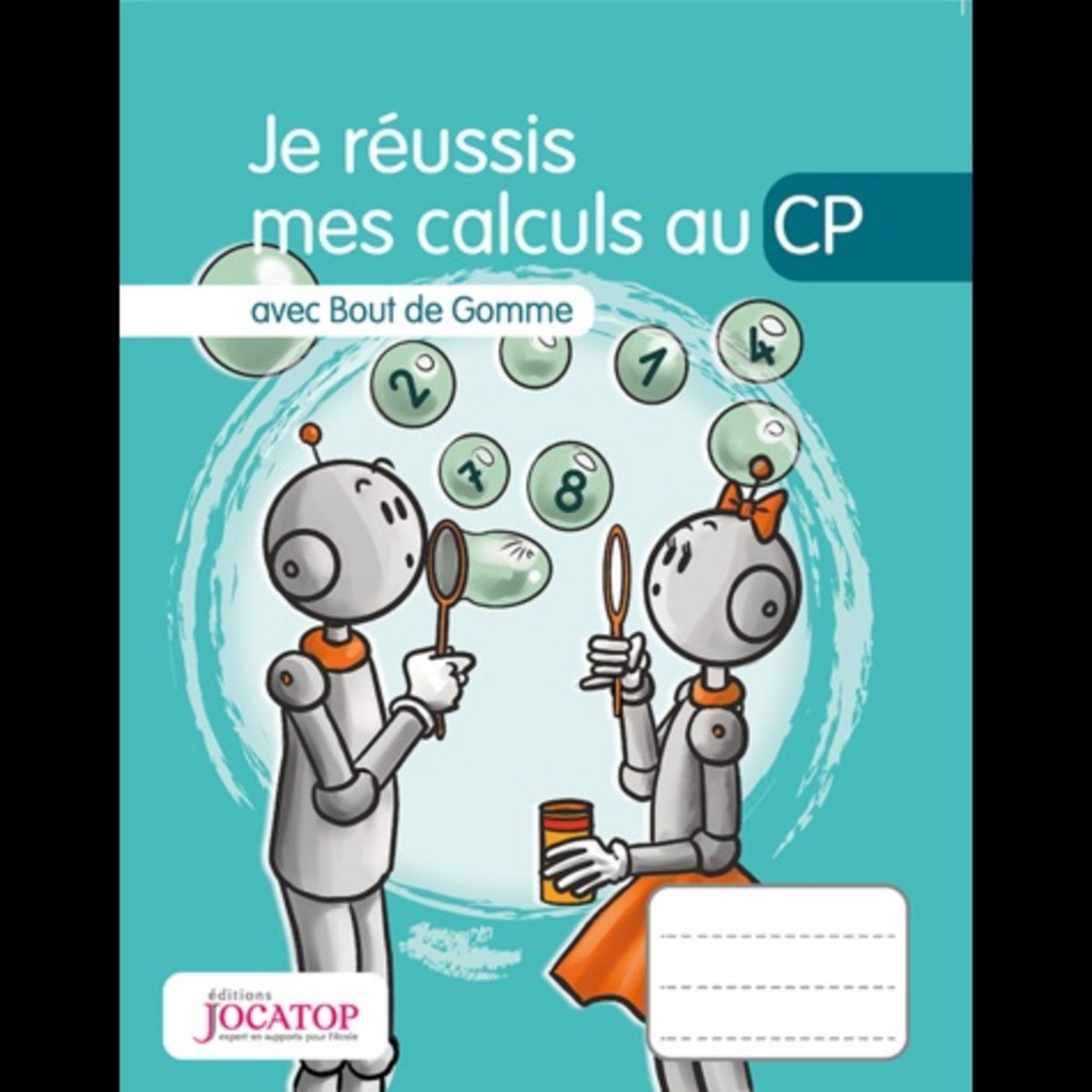 JE REUSSIS MES CALCULS AU CP AVEC BOUT DE GOMME, Lefèvre Laurence
