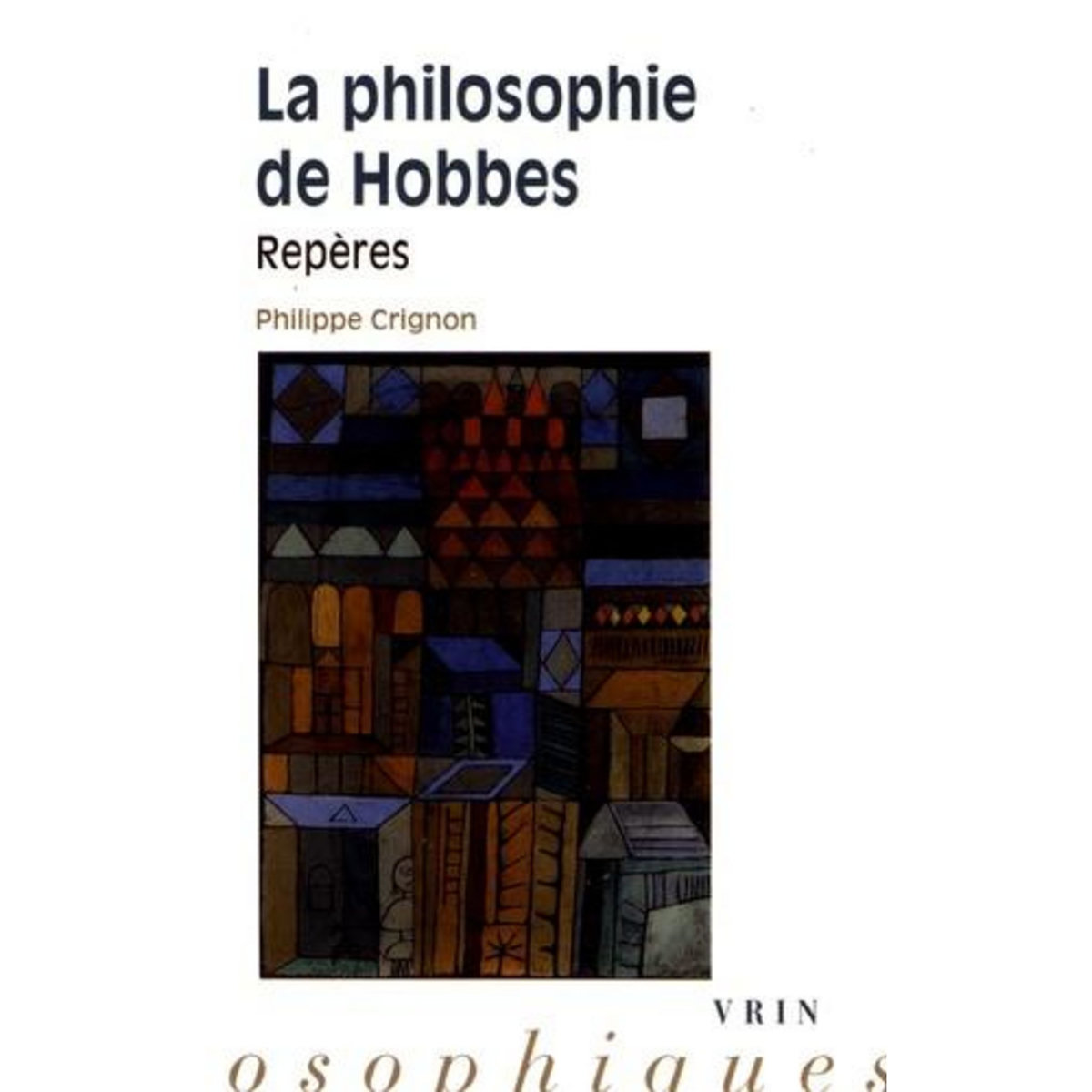LA PHILOSOPHIE DE HOBBES. REPERES, Crignon Philippe