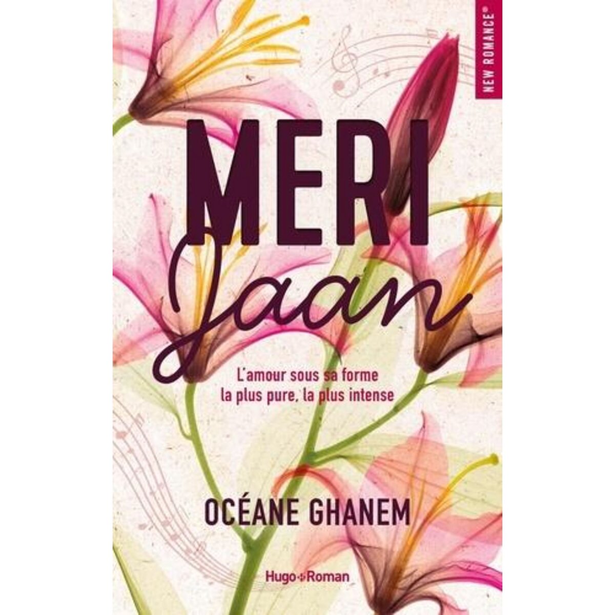 MERI JAAN. L'AMOUR SOUS SA FORME LA PLUS PURE, LA PLUS INTENSE, Ghanem Océane
