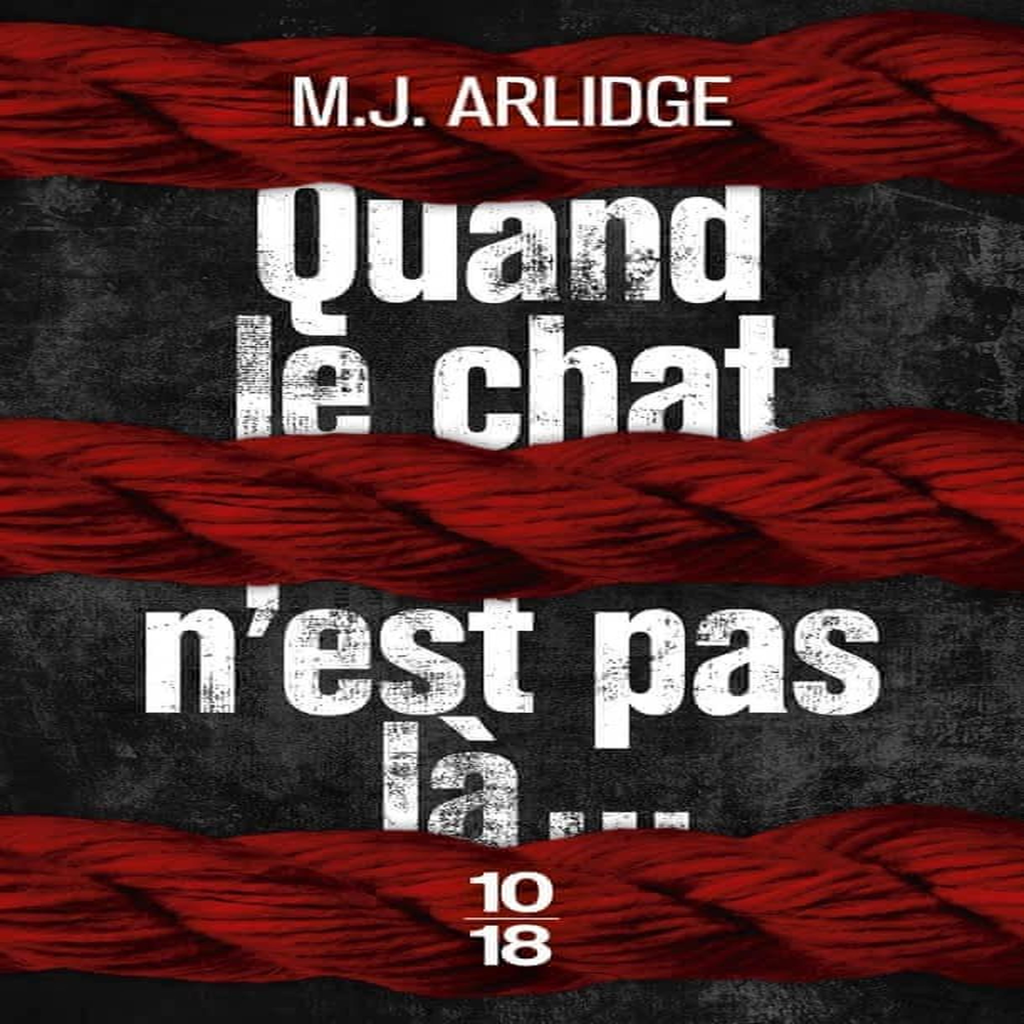 QUAND LE CHAT N'EST PAS LA..., Arlidge M. J.