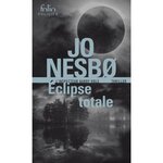 ECLIPSE TOTALE. UNE ENQUETE DE HARRY HOLE, Nesbo Jo