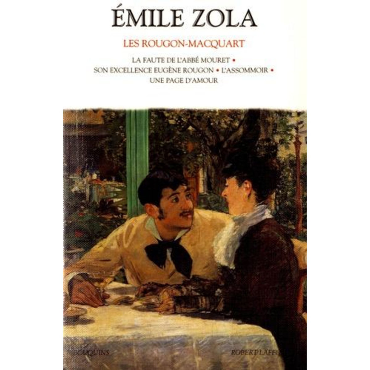 LES ROUGON-MACQUART TOME 2 : LA FAUTE DE L'ABBE MOURET ; SON EXCELLENCE EUGENE ROUGON ; L'ASSOMMOIR ; UNE PAGE D'AMOUR, Zola Emile