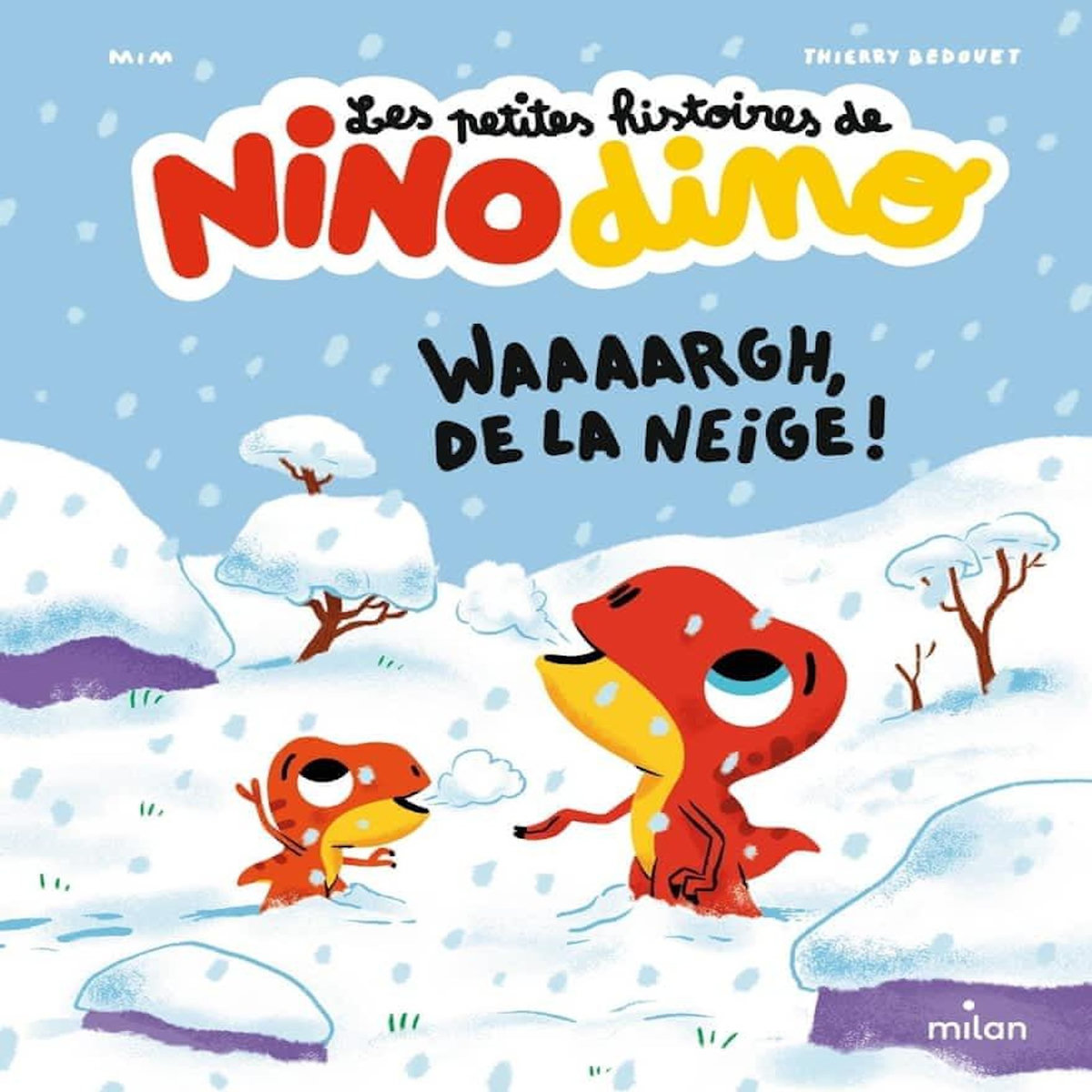 LES PETITES HISTOIRES DE NINO DINO : WAAAARGH, DE LA NEIGE !, Mim