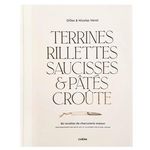 TERRINES, RILLETTES, SAUCISSES & PATES CROUTE. 89 RECETTES DE CHARCUTERIE MAISON, Verot Gilles