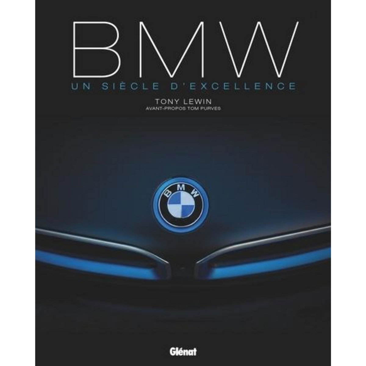 BMW. UN SIECLE D'EXCELLENCE, Lewin Tony