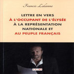 LETTRE EN VERS A L'OCCUPANT DE L'ÉLYSEE, A LA REPRESENTATION NATIONALE ET AU PEUPLE FRANCAIS, Lalanne Francis