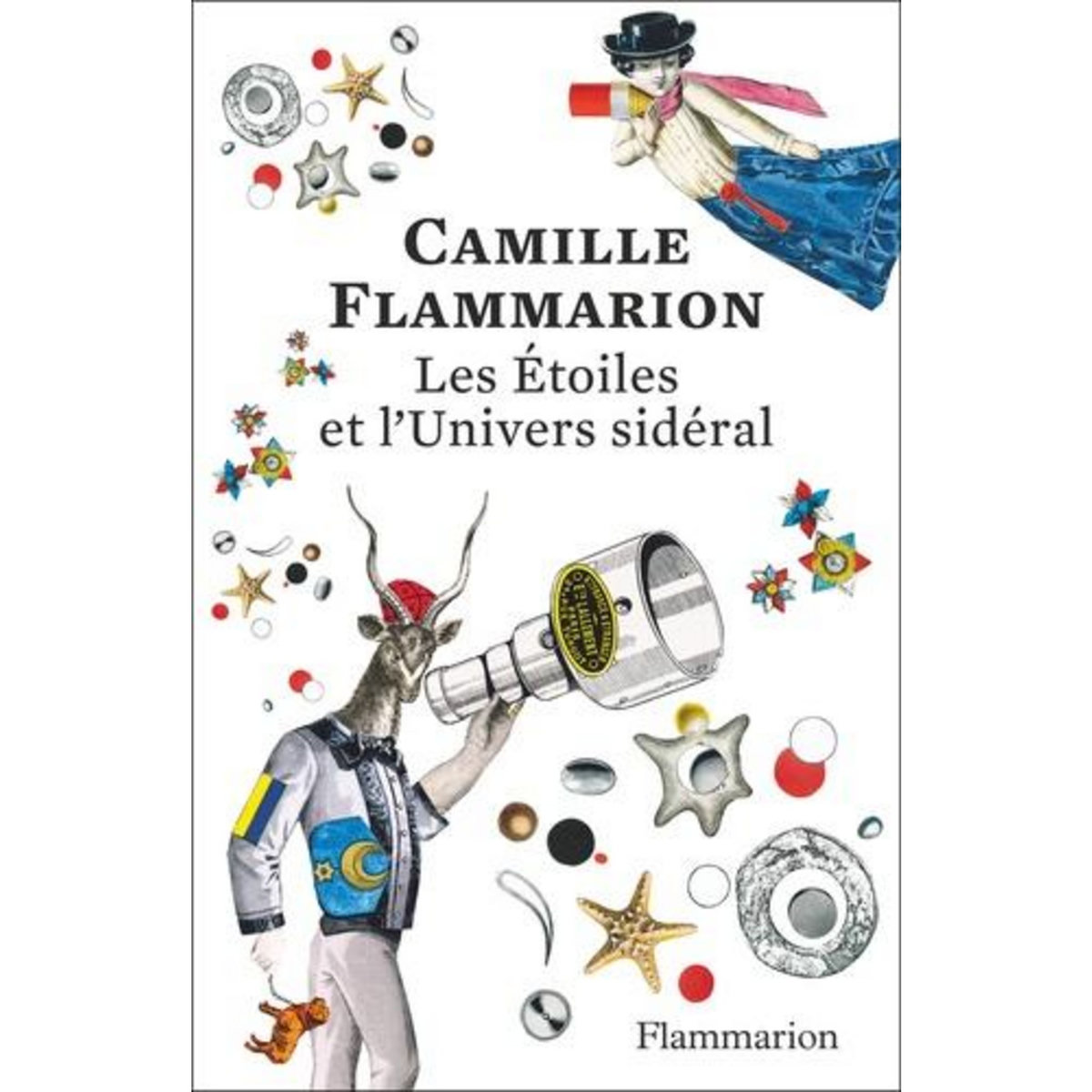 LES ETOILES ET L'UNIVERS SIDERAL. EXTRAIT DE ASTRONOMIE POPULAIRE, TOME 2, LIVRE SIXIEME, EDITION COLLECTOR, Flammarion Camille