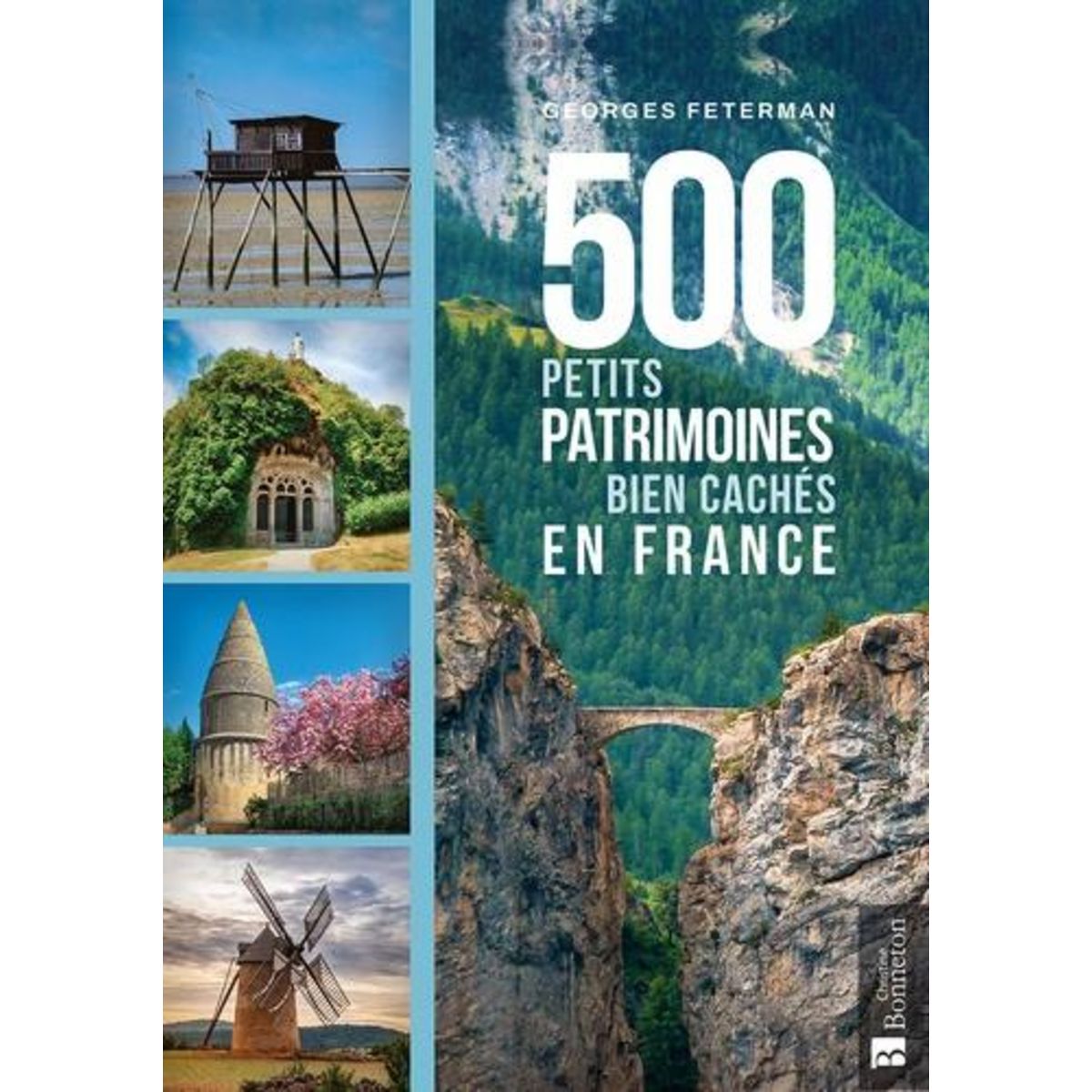 500 PETITS PATRIMOINES BIEN CACHES EN FRANCE, Feterman Georges