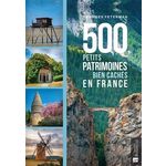 500 PETITS PATRIMOINES BIEN CACHES EN FRANCE, Feterman Georges