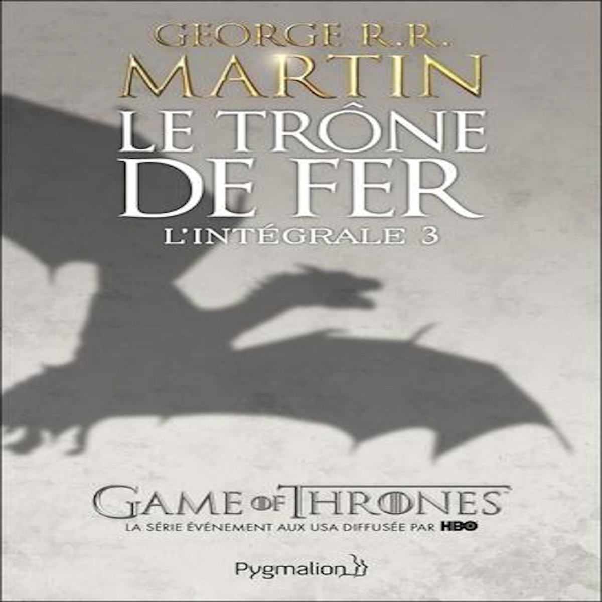 LE TRONE DE FER L'INTEGRALE (A GAME OF THRONES) TOME 3, Martin George R. R.