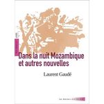 DANS LA NUIT MOZAMBIQUE. ET AUTRES NOUVELLES, Gaudé Laurent