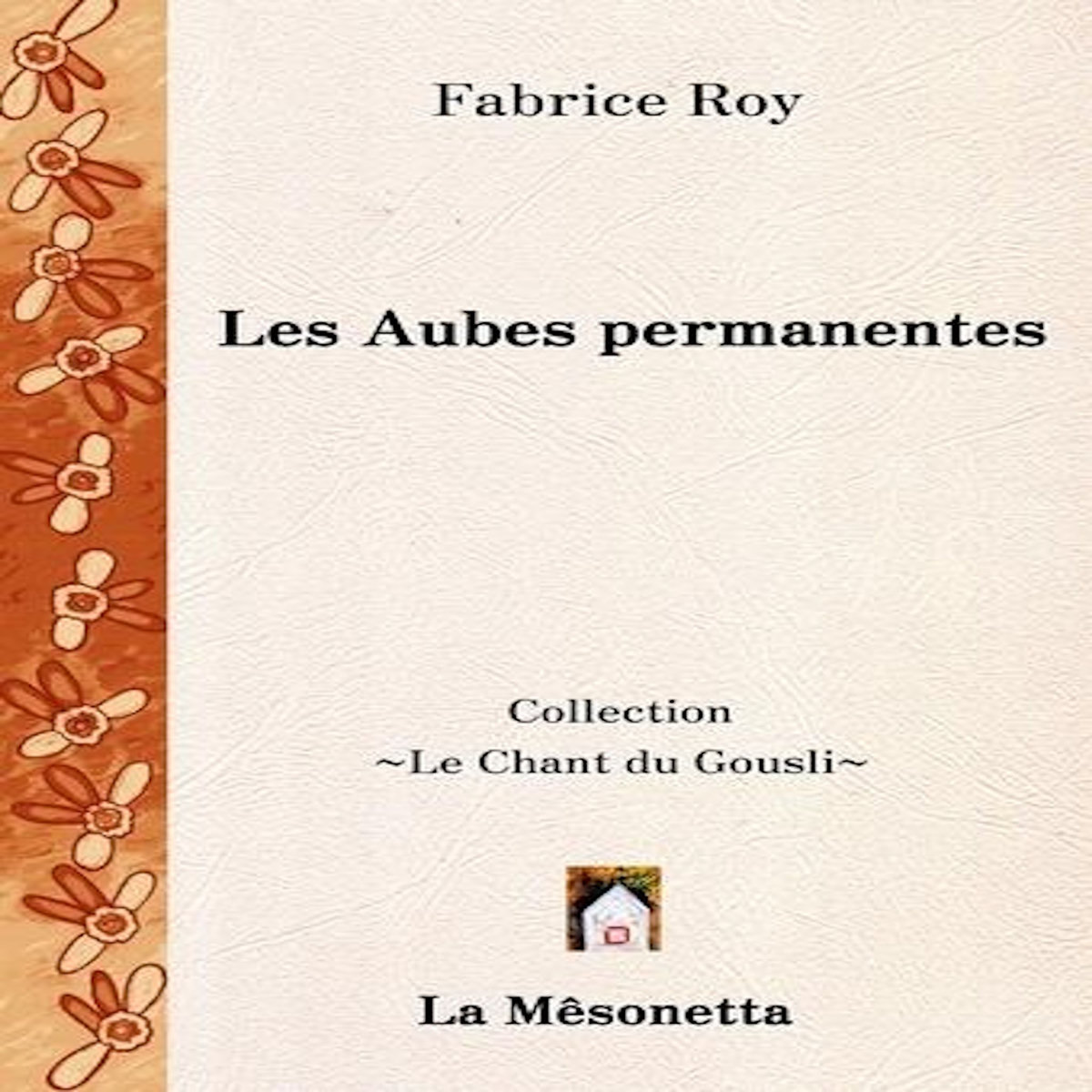 LES AUBES PERMANENTES, Roy Fabrice