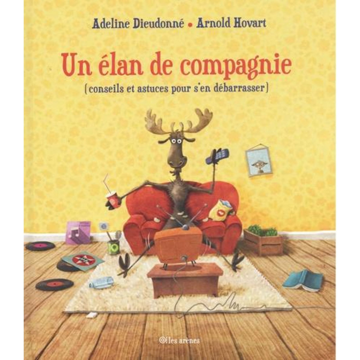 UN ELAN DE COMPAGNIE (CONSEILS ET ASTUCES POUR S'EN DEBARRASSER), Dieudonné Adeline