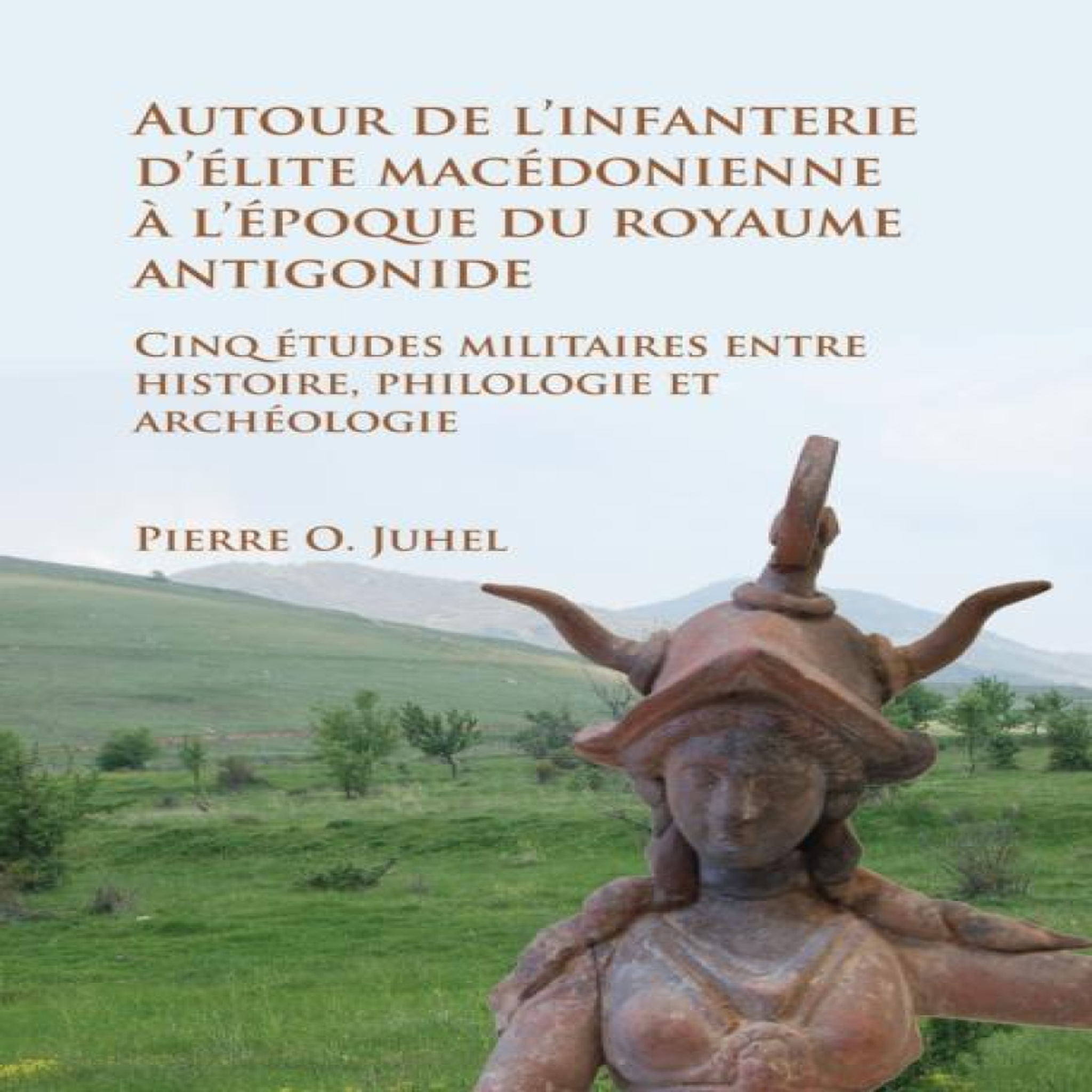 LIVRES Autour de lâinfanterie dâelite macedonienne a lâepoque du royaume antigonide