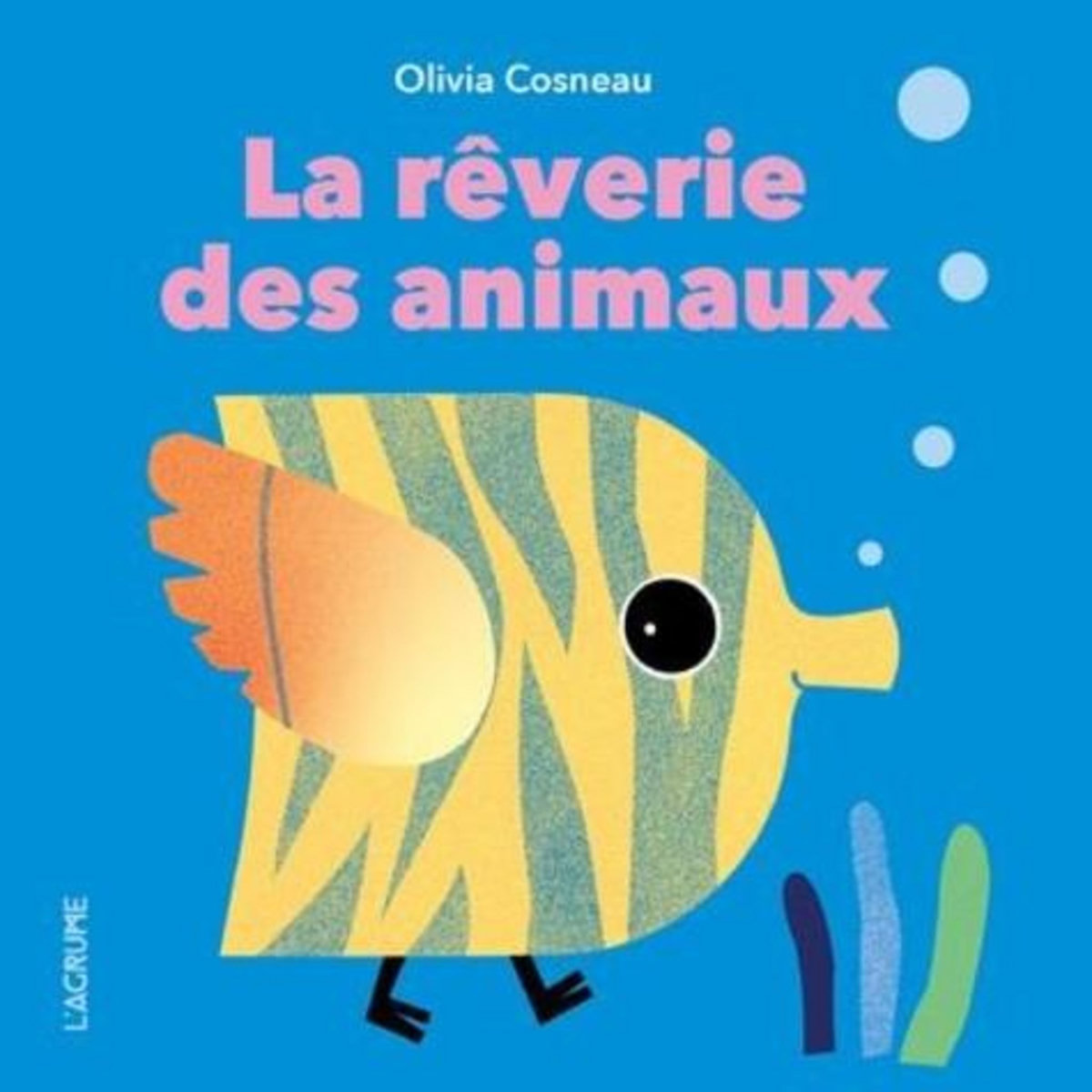 LA REVERIE DES ANIMAUX, Cosneau Olivia