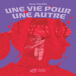 UNE VIE POUR UNE AUTRE, Tévélis Jean