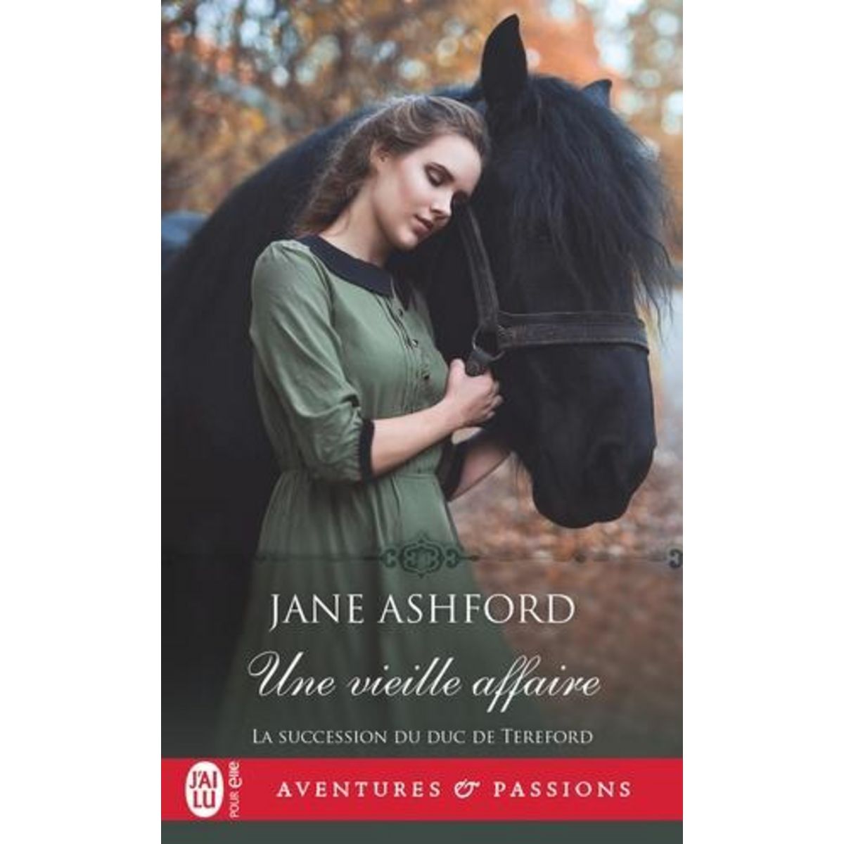 LA SUCCESSION DU DUC DE TEREFORD TOME 4 : UNE VIEILLE AFFAIRE, Ashford Jane