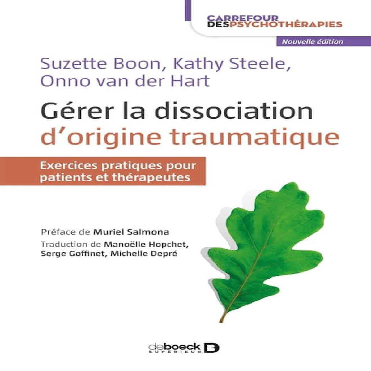 GERER LA DISSOCIATION D'ORIGINIE TRAUMATIQUE. EXERCICES PRATIQUES POUR PATIENTS ET THERAPEUTES, Boon Suzette