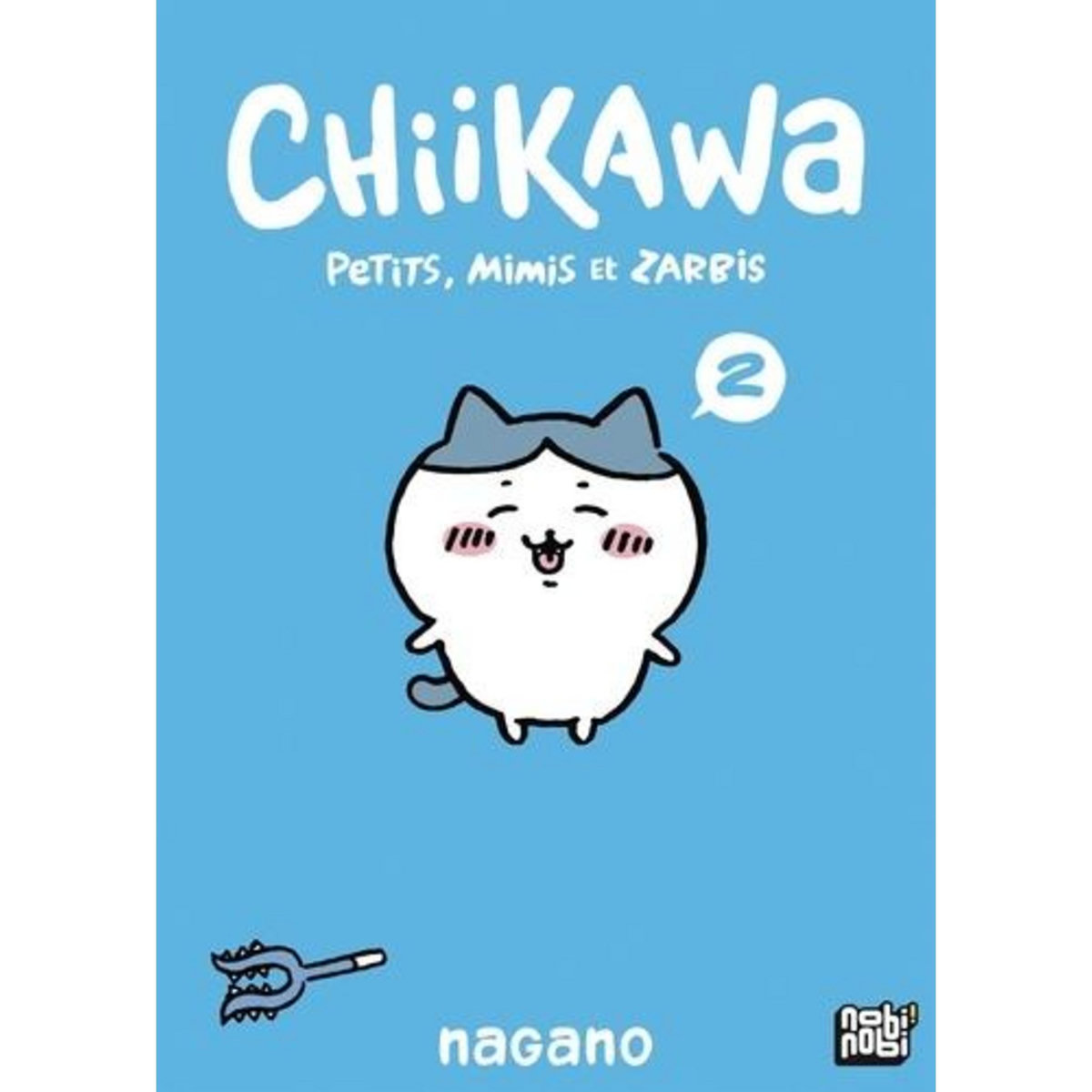 CHIIKAWA, PETITS, MIMIS ET ZARBIS TOME 2 , Nagano
