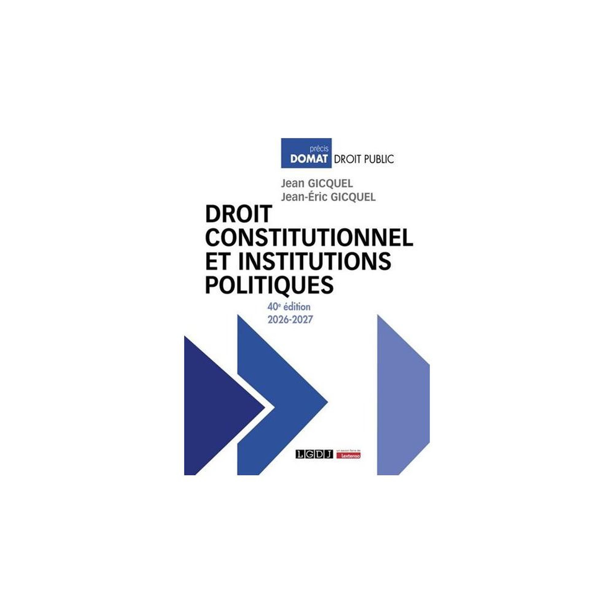 Droit constitutionnel et institutions politiques (domat) - manuel de droit public par jean gicquel
