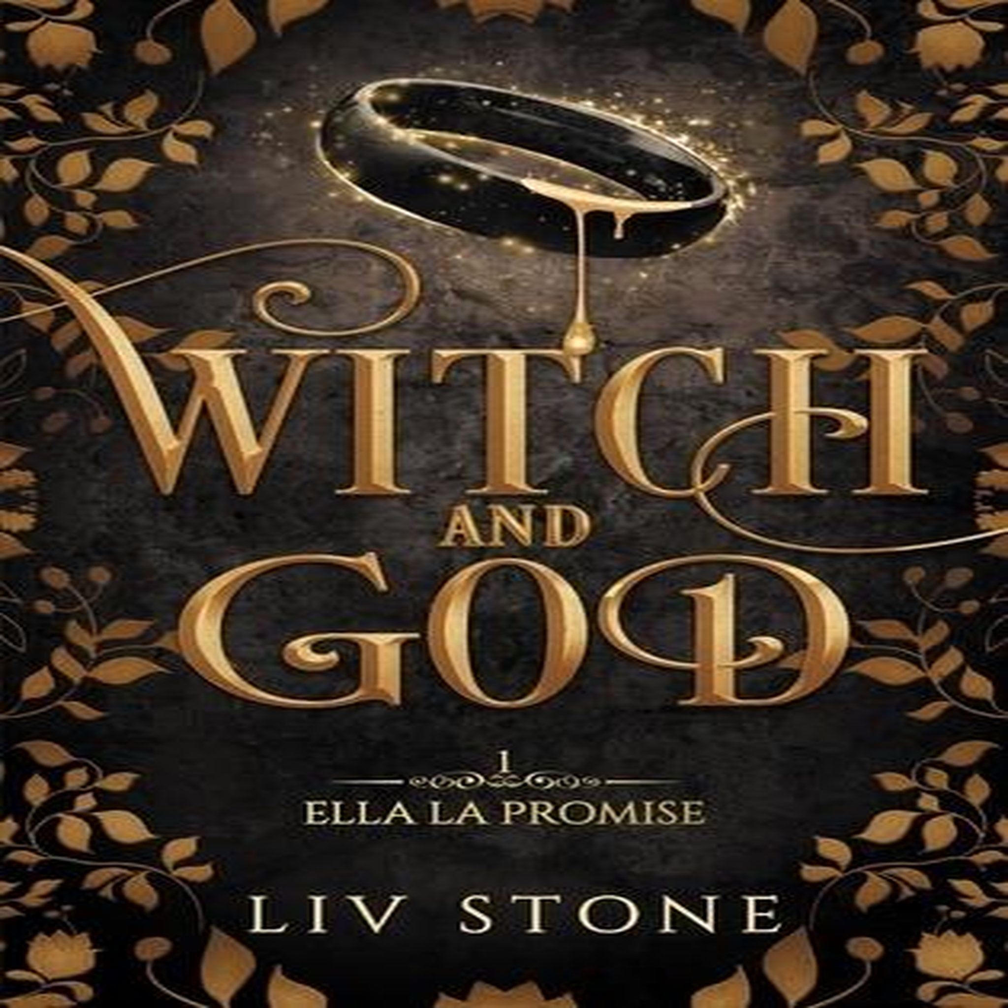 WITCH AND GOD TOME 1 : ELLA LA PROMISE, Stone Liv