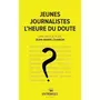  JEUNES JOURNALISTES. L'HEURE DU DOUTE, Charon Jean-Marie