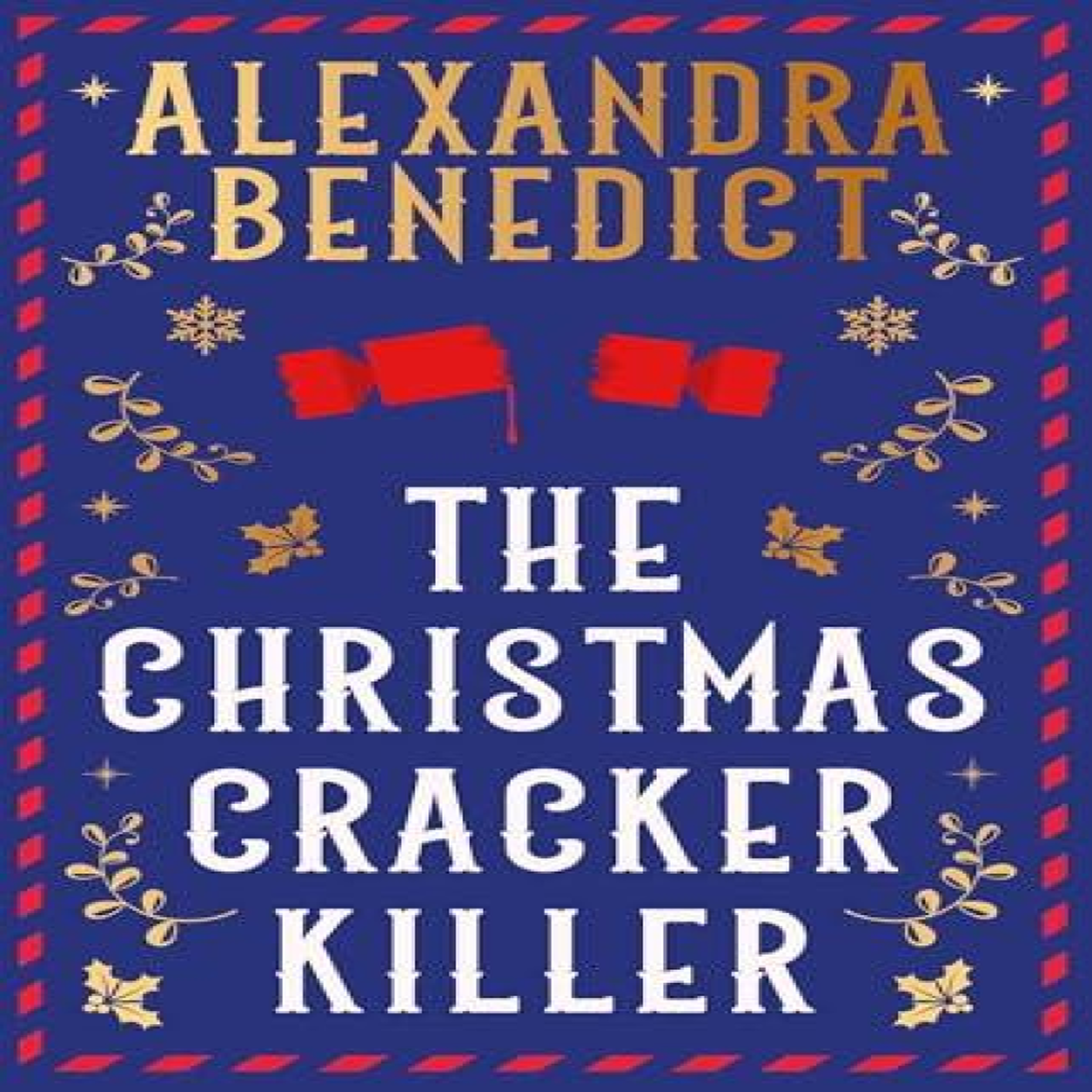 LIVRES The Christmas Cracker Killer : The new fiendishly clever Christmas mystery from the bestselling author of Murder on the Christmas Express