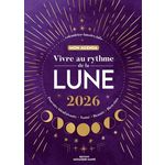MON AGENDA VIVRE AU RYTHME DE LA LUNE. POUVOIRS BIENFAISANTS, SANTE, BEAUTE, BIEN-ETRE, EDITION 2026, Diane