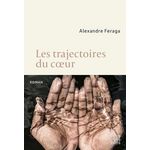 LES TRAJECTOIRES DU COEUR, Feraga Alexandre