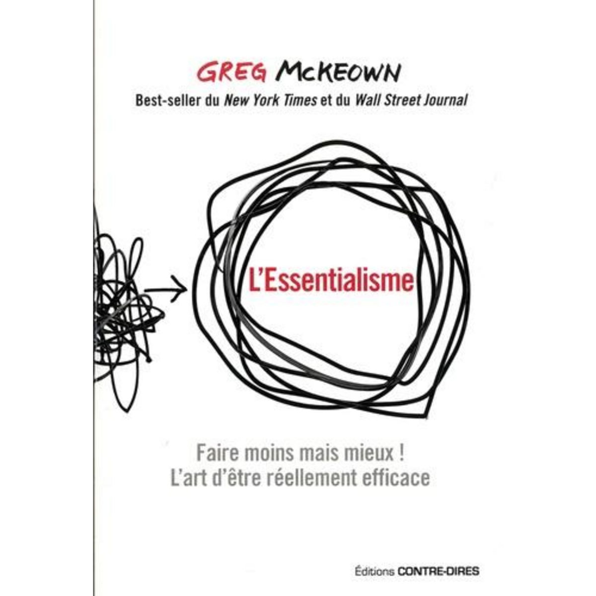 L'ESSENTIALISME. FAIRE MOINS MAIS MIEUX ! L'ART D'ETRE REELLEMENT EFFICACE, McKeown Greg